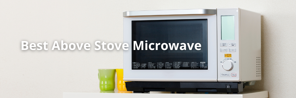 Best Above Stove Microwave cover